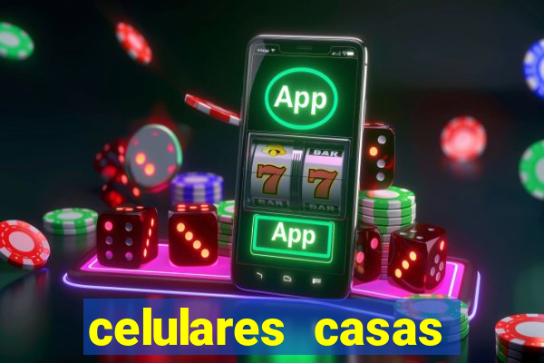 celulares casas bahia promoção