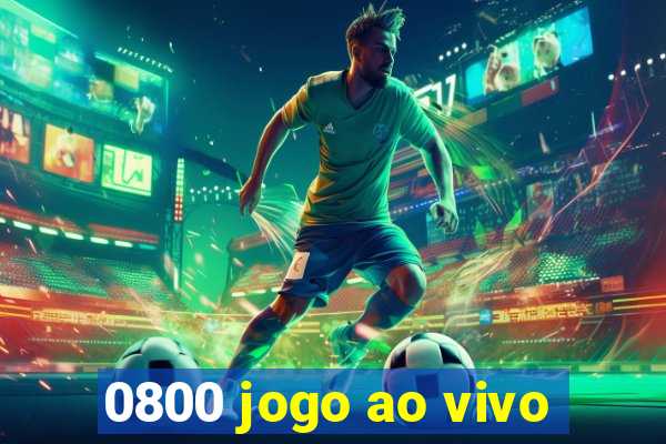 0800 jogo ao vivo