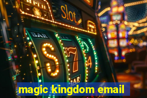 magic kingdom email