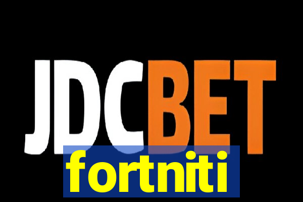 fortniti