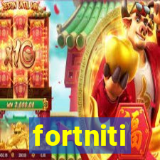 fortniti