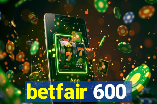 betfair 600