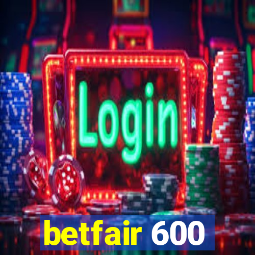 betfair 600