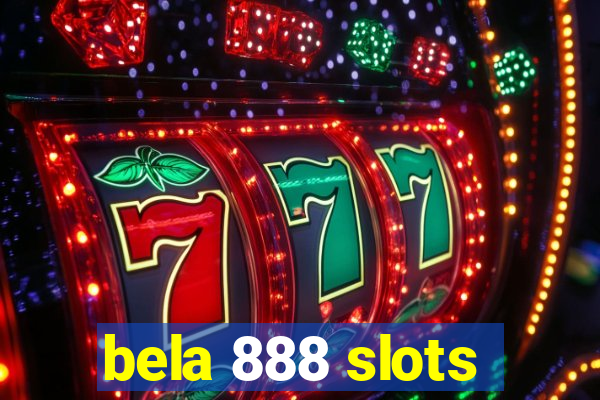 bela 888 slots