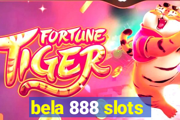 bela 888 slots