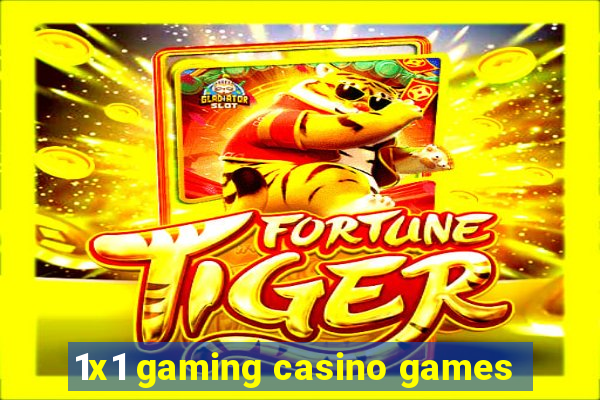 1x1 gaming casino games