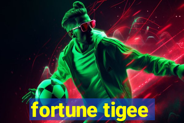 fortune tigee