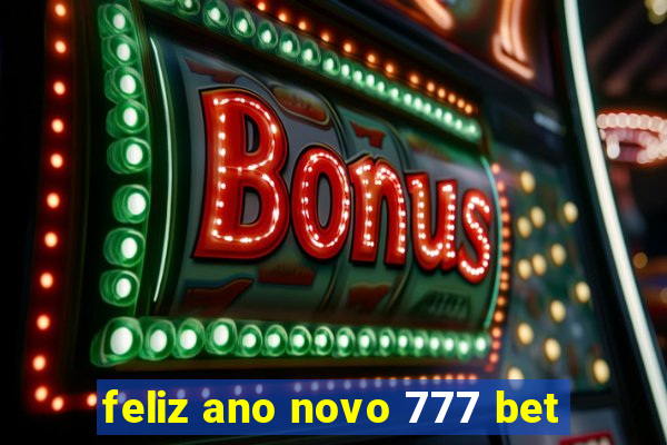 feliz ano novo 777 bet