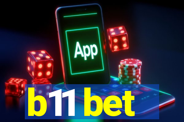 b11 bet