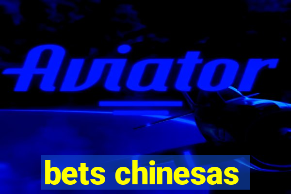 bets chinesas