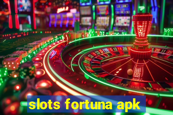 slots fortuna apk