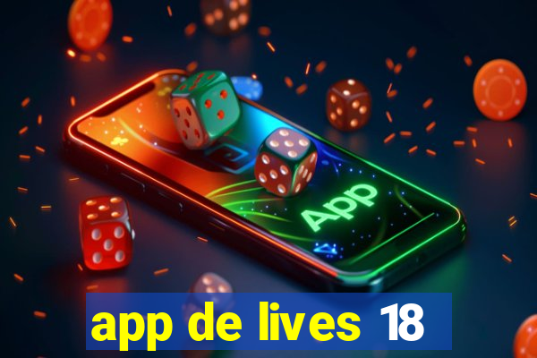 app de lives 18