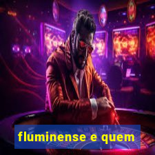 fluminense e quem