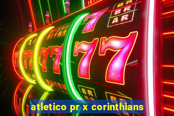 atletico pr x corinthians