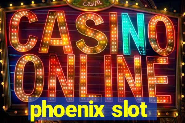 phoenix slot