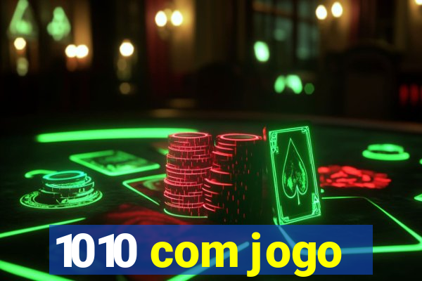 1010 com jogo