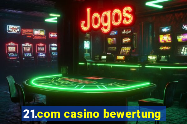 21.com casino bewertung