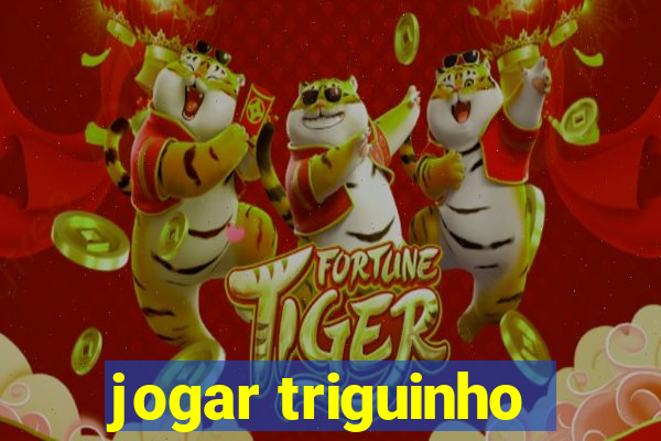 jogar triguinho