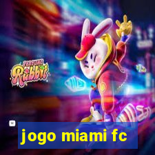 jogo miami fc