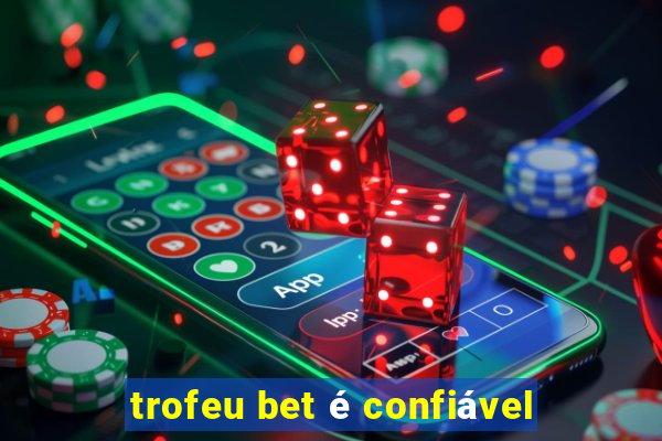 trofeu bet é confiável