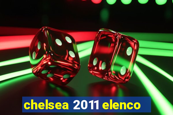 chelsea 2011 elenco