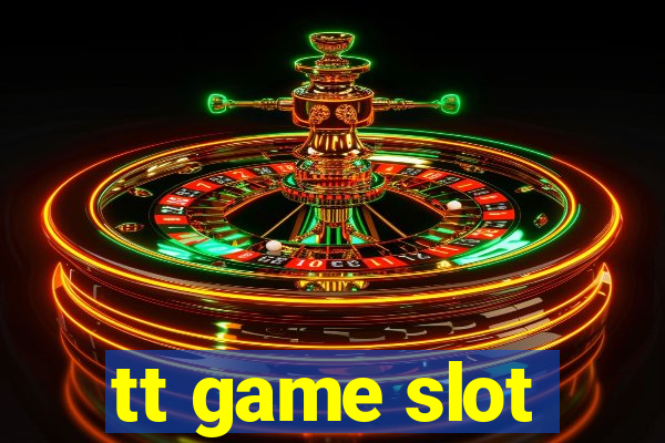 tt game slot