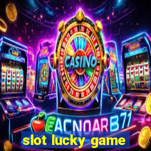 slot lucky game