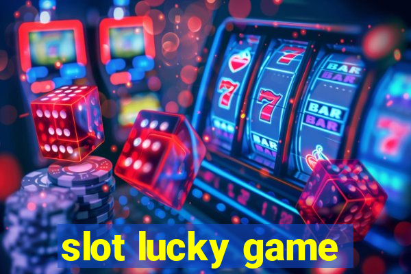 slot lucky game