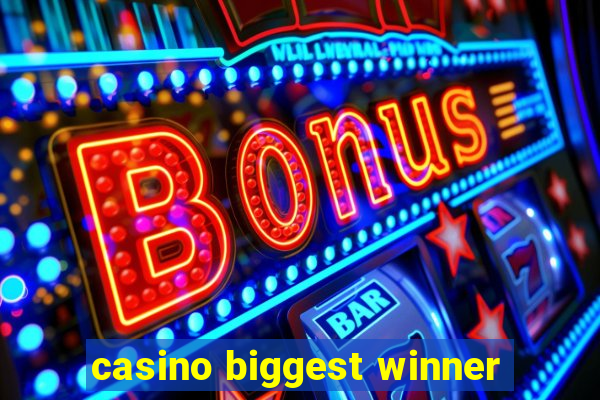 casino biggest winner