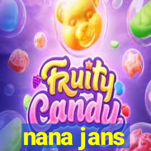 nana jans