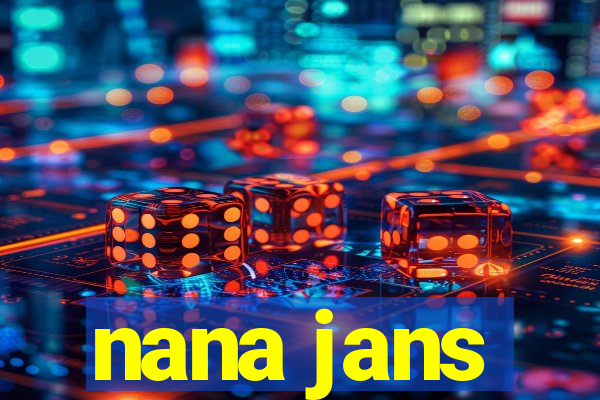 nana jans