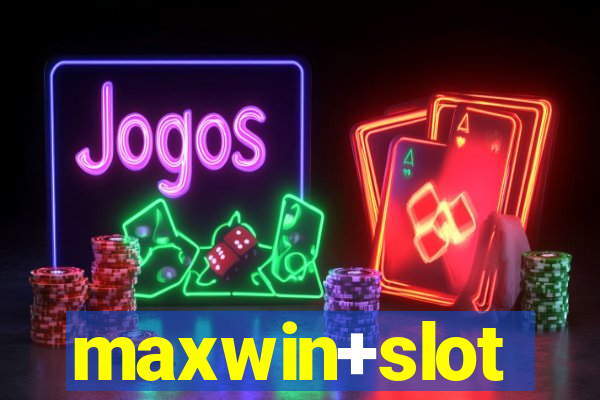 maxwin+slot