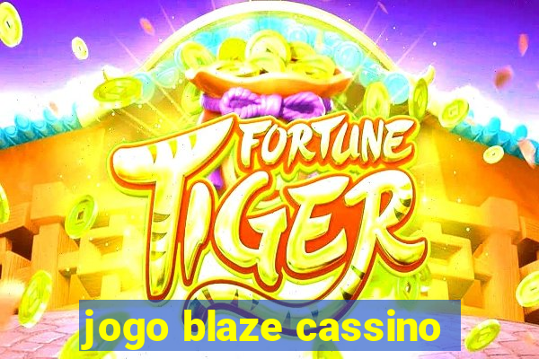 jogo blaze cassino