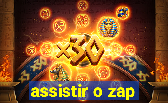 assistir o zap