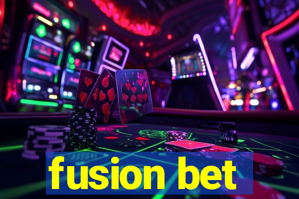 fusion bet