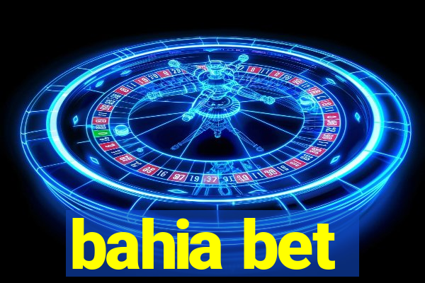 bahia bet