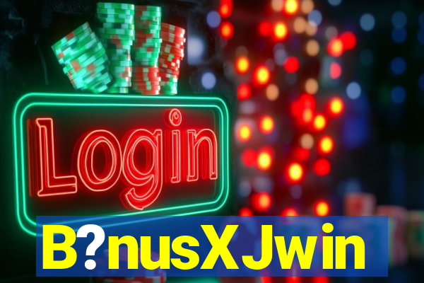 B?nusXJwin