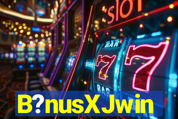 B?nusXJwin