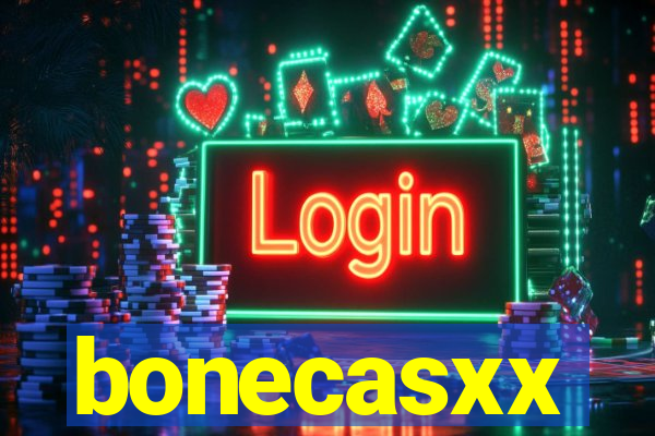 bonecasxx