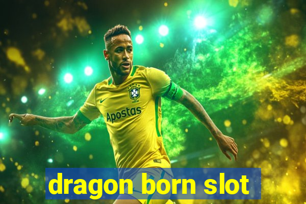 dragon born slot