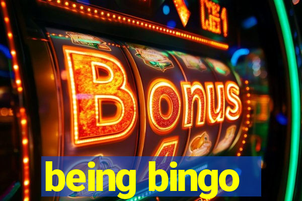 being bingo