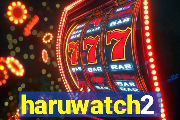 haruwatch2