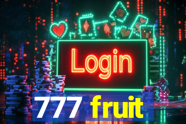 777 fruit