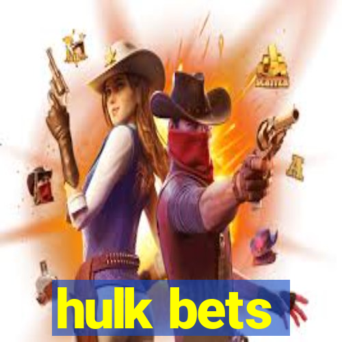 hulk bets