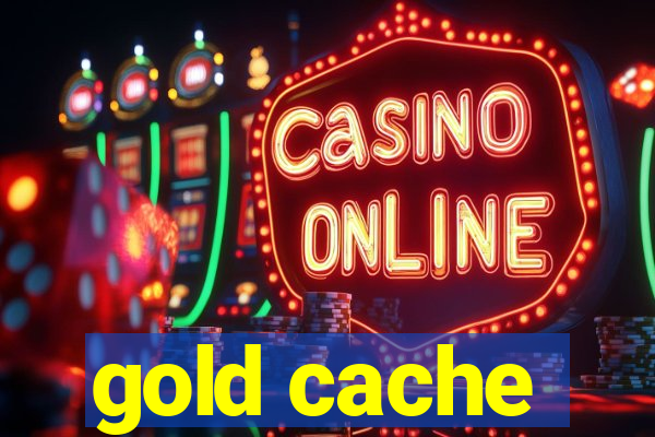 gold cache