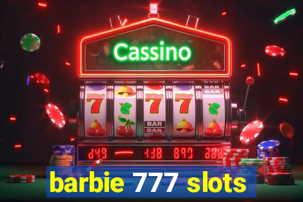 barbie 777 slots