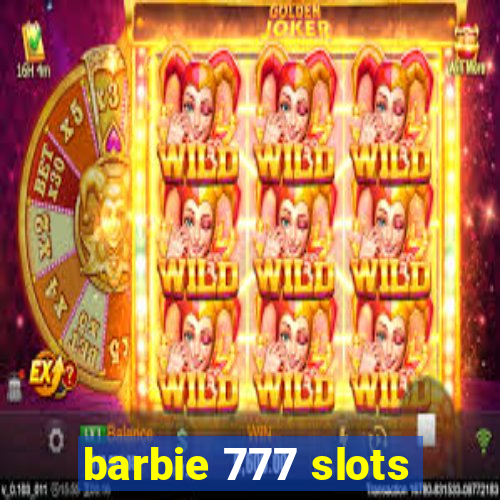 barbie 777 slots