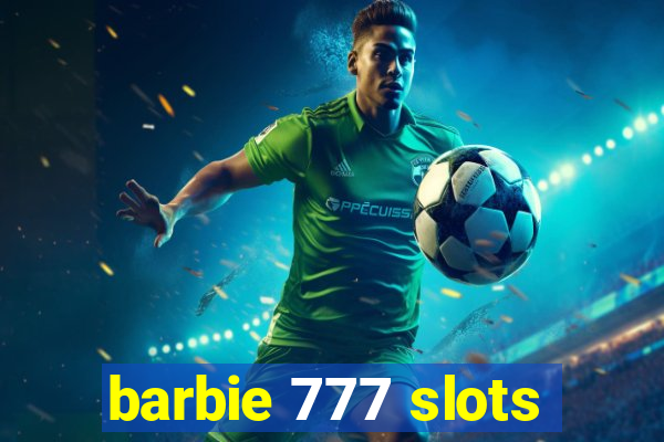 barbie 777 slots