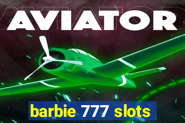 barbie 777 slots