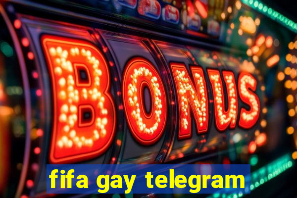 fifa gay telegram